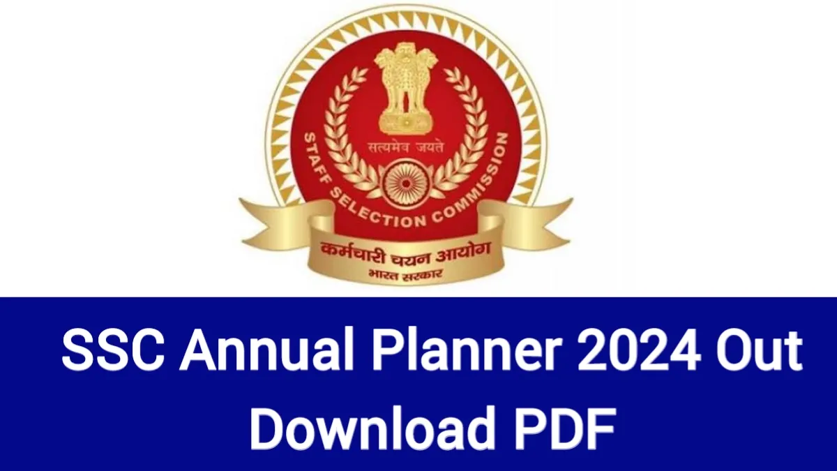 SSC Annual Planner 2024 Out Download Pdf | SSC Exam Calendar 2024-25