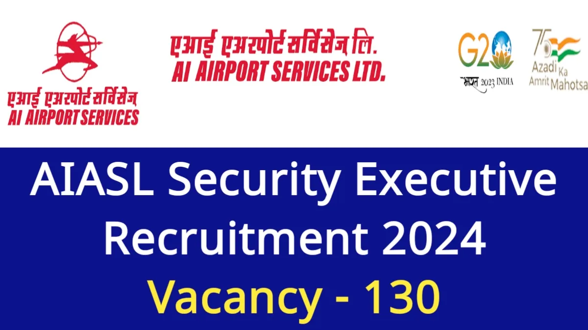AIASL Recruitment 2024 Apply 130 Security Executive Officers Posts