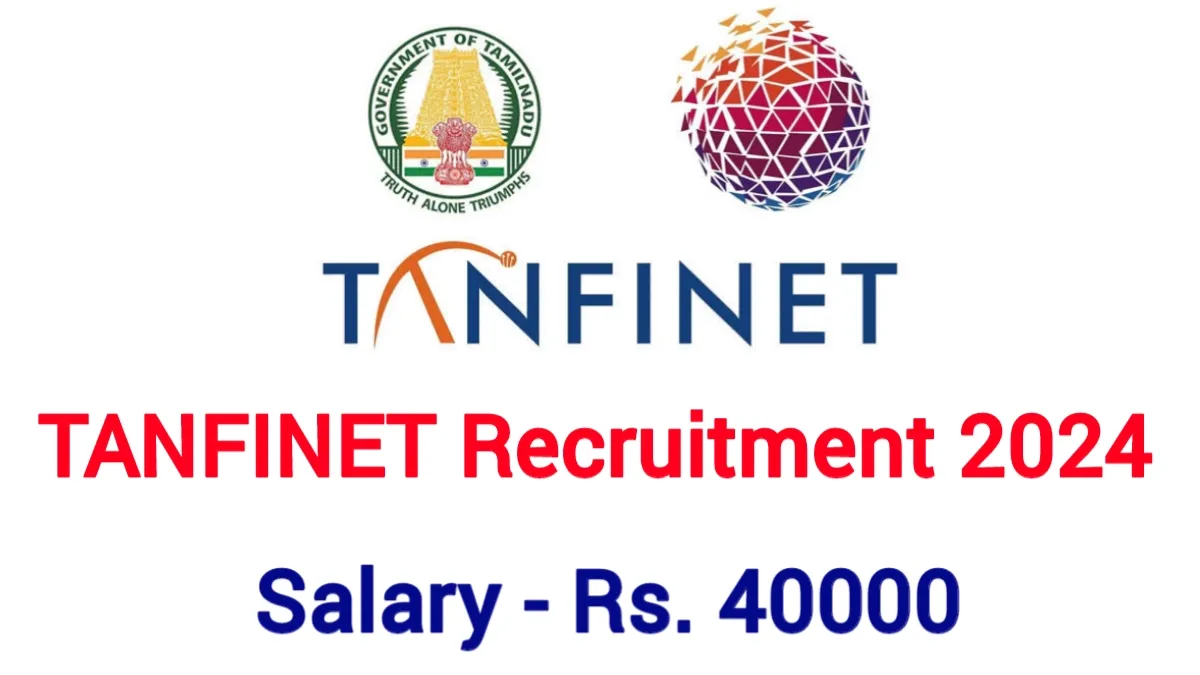 TANFINET Recruitment 2024 Apply 14 Junior Executive Posts