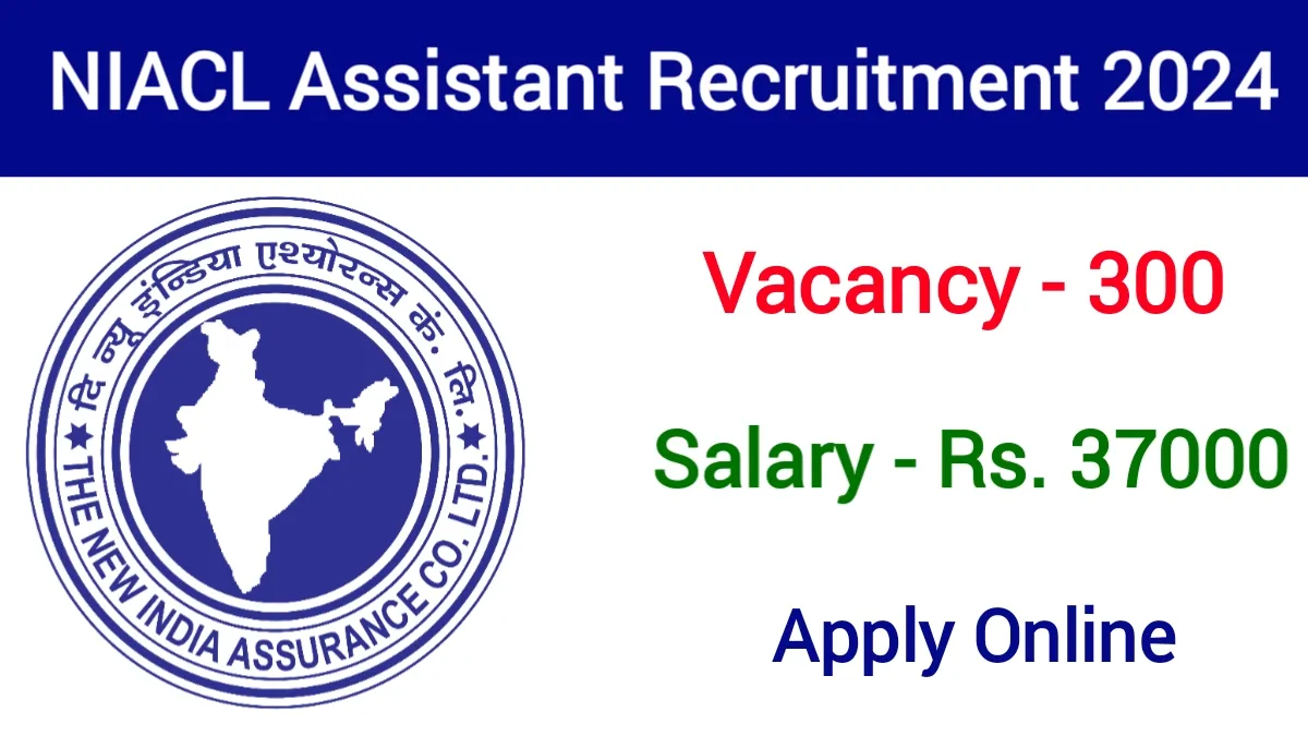 NIACL Assistant Recruitment 2024 Apply Online 300 Posts